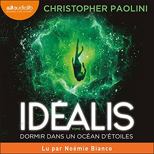 Couverture audiobook Dormir dans un océan d'étoiles Idéalis tome 2 par Christopher Paolini narré par Valentin Bonis