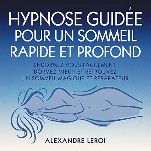 Couverture audiobook Hypnose Guidée pour un Sommeil Rapide et Profond narré par Jeremy Dubard et Ludovic Calot