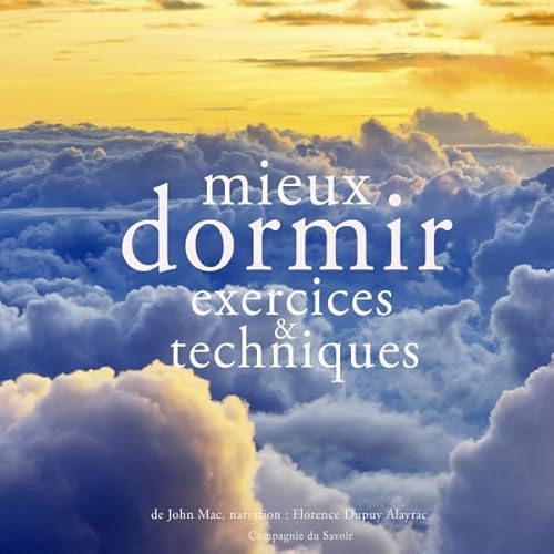 Couverture audiobook Mieux dormir exercices et techniques par John Mac narré par Florence Dupuy-Aspesi
